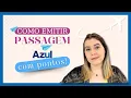 Como Emitir Passagem Azul com Pontos Passo a passo