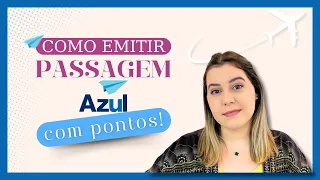 Como Emitir Passagem Azul com Pontos Passo a passo