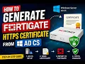 33 - FortiGate HTTPS Certificate from AD CS Complete Step-by-Step Guide