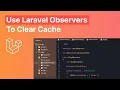 How to use Laravel observers to clear cache EDD
