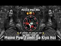 Download Lagu Maine Pyaar Tumhi Se Kiya Hai Dj Song - मै दुनिया से अब ना डरू 🤩 | Active Pad Mix | Dj Tejas TD