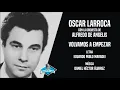Oscar Larroca con la orquesta de Alfredo De Angelis - Volvamos A Empezar