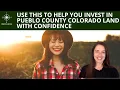 Use This to Help You Invest in Pueblo County Colorado Land With Confidence