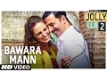 Download Lagu Bawara Mann Video Song | Jolly LL.B 2 | Akshay Kumar, Huma Qureshi | Jubin Nautiyal \u0026 Neeti Mohan |