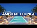 Lagu Luxury Chillout Lounge 2025 | Ambient Villa Escape for Relaxation