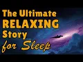 Lagu The ULTIMATE Relaxing Story for Sleep ✨A Sleepy Space Cruise to Andromeda - FALL ASLEEP NOW