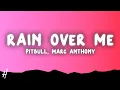 Download Lagu Pitbull - Rain Over Me (Lyrics) ft. Marc Anthony