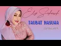 Download Lagu TAUBAT NASUHA -  Elvy Sukaesih