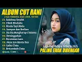 Download Lagu SALAHMU SENDIRI - CUT RANI FULL ALBUM TERBAIK (LIRIK) OBATI RINDUKU - LAGU POP MELAYU TERBARU 2025