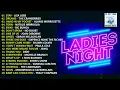 LADIES NIGHT -