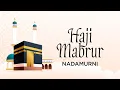 Download Lagu NADAMURNI • Haji Mabrur (Official Lyric Video)