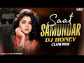 Lagu Saat Samundar | Club Mix | DJ Honey Official| Divya Bharti | Sadhana S. | 90's Hit | Old Is Gold