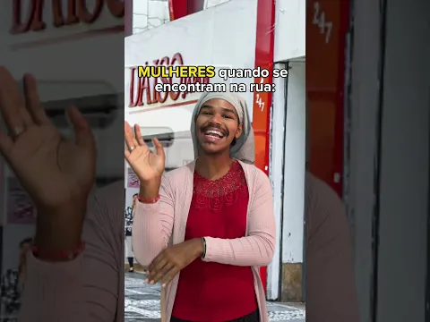 MULHERES quando se encontram na rua Vs HOMENS quando se encontram na rua: kakakakak #shorts