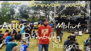 Download BREWOK audio pembuka, an judul,, ciwalang kaci di sambung pong pong live pilang lawang ,, malang MP3