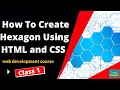 web development CSS course How To Create Hexagon Using HTML and CSS CLASS 1 they says