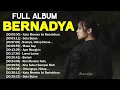 Download Lagu BERNADYA FULL ALBUM 2024 | KUMPULAN LAGU BERNADYA | PLAYLIST BERNADYA