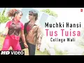 Download Lagu Muchki Hansi Tus Tuisa College Wali - Bengali Hit Video Song Paritosh