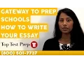 Gateway to Prep Schools How to Write Your Admission Essay - TopTestPrep com
