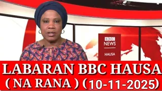 BBC HAUSA LABARAN YAU NA RANA 10 11 2025 Bbchausalabarai VoaHausa DwHausa RFIHausa 