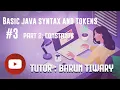 Lecture 3 Part 2 Tokens and Basic Syntax of Java