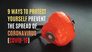 9 ways to protect yourself prevent the spread of coronavirus covid 19