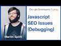 Javascript SEO Issues Debugging Google Developers Turkey