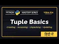 Python TUPLE BASICS in Hindi Creating Accessing Updating Unpacking TUPLES Python Tutorial