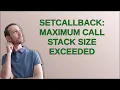 setCallback Maximum call stack size exceeded