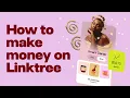 How to Make Money on Linktree