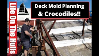 EP136 Catamaran Deck Mould Planning and Crocodiles