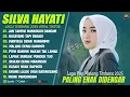 SILVA HAYATI-JAN SAMPAI MANARUAH DANDAM -album terbaik 2025