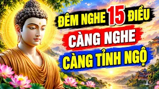 Đêm Nghe 15 Điều Đức Phật Dạy Càng Nghe Càng Tỉnh Ngộ– Hiểu Thấu Nhân Sinh, Buông Bỏ Chấp Niệm, SốnG
