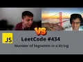 434 Number of Segments in a String - LeetCode Pair Programming in JavaScript