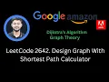 Solving LeetCode 2642 Design Graph With Shortest Path Calculator Graph Theory Dijkstra s Algo