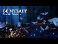 Be My Lady - Martin Nievera [Official Lyric Video]