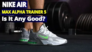 Nike Air Max Alpha Trainer 5 Review The Best Budget Gym Shoe