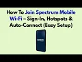 How To Join Spectrum Mobile Wi-Fi - Sign-In Hotspots Auto-Connect Easy Setup