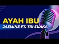 Download Lagu Ayah Ibu - Karaoke Versi Jasmine Feat Tri Suaka