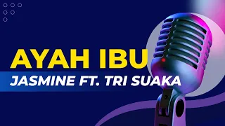 ayah ibu karaoke versi jasmine feat tri suaka