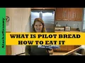 Pilot Bread - What Is It How To Eat It