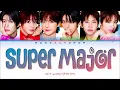 NCT WISH 엔시티 위시 Super Major - Lyrics (Color Coded/ENG/HAN/ROM/가사)
