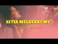 Download Lagu Lirik Lagu Rohani Terbaru 2022 - SETIA MELAYANIMU - Lagu Penyemangat 2022