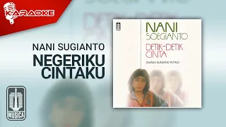 Download Nani Sugianto - Negeriku Cintaku (Official Karaoke Video) MP3