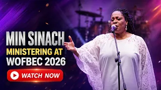 SINACH: MINISTRATION AT WOFBEC 2026