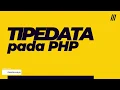 PHP Tutorial Part 3 Tipe Data Pada PHP