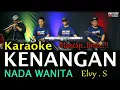 Download Lagu KENANGAN - ELVY SUKAESIH  [ KARAOKE NADA WANITA ]