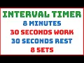 8-Minute Interval Timer with 30-Second Rounds and Rests Perfect for HIIT and Interval Training