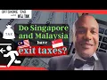 Lagu [Offshore Tax ] Do Singapore and Malaysia have exit taxes?
