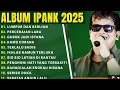 Download Lagu LAGU IPANK FULL ALBUM - LUMPURDAN BERLIAN TERBAIK 2025 