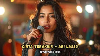 cinta terakhir ari lasso cover versi rock 